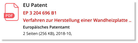 EU Patent EP 3 204 696 B1 Verfahren zur Herstellung einer Wandheizplatte .. Europäisches Patentamt 2 Seiten (256 KB), 2018-10,