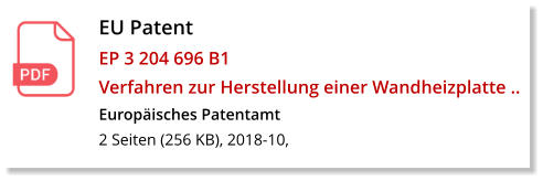 EU Patent EP 3 204 696 B1 Verfahren zur Herstellung einer Wandheizplatte .. Europäisches Patentamt 2 Seiten (256 KB), 2018-10,